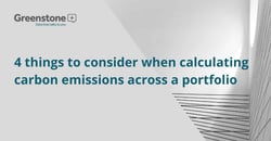 4 things to consider when calculating carbon emissions across a portfolio
