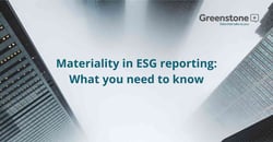 Materiality in ESG reporting What you need to know