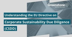 Understanding the EU Directive on Corporate Sustainability Due Diligence