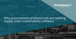 Why procurement teams are seeking supply chain sustainability software