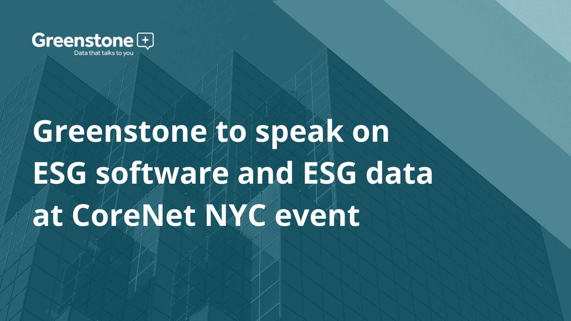Greenstone to speak on ESG software and ESG data at CoreNet NYC event