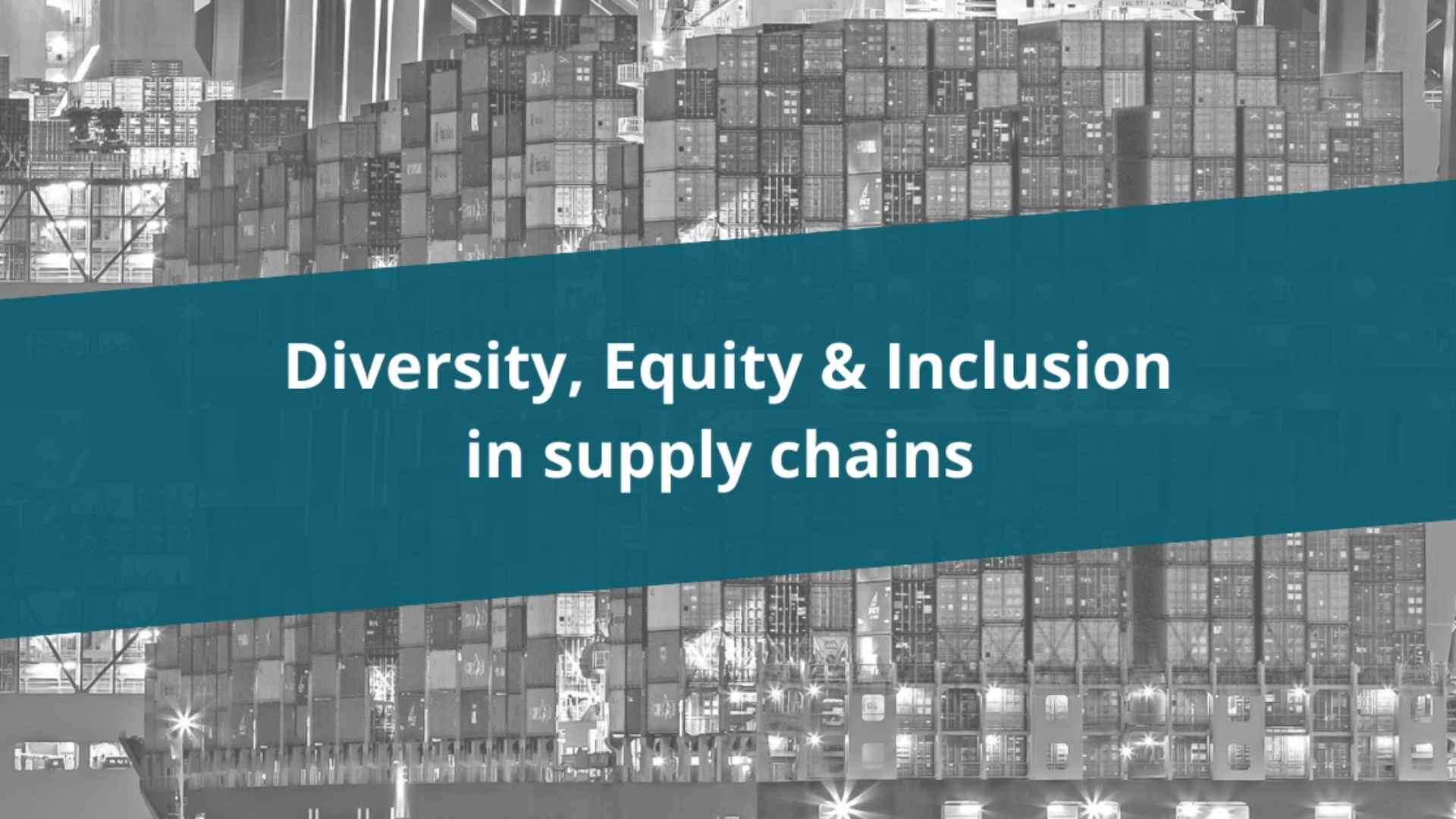 Diversity, Equity & Inclusion (DE&I) in supply chains