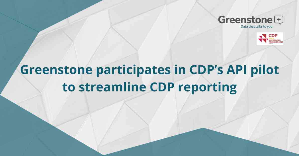Greenstone participates in CDP’s API pilot to streamline CDP reporting