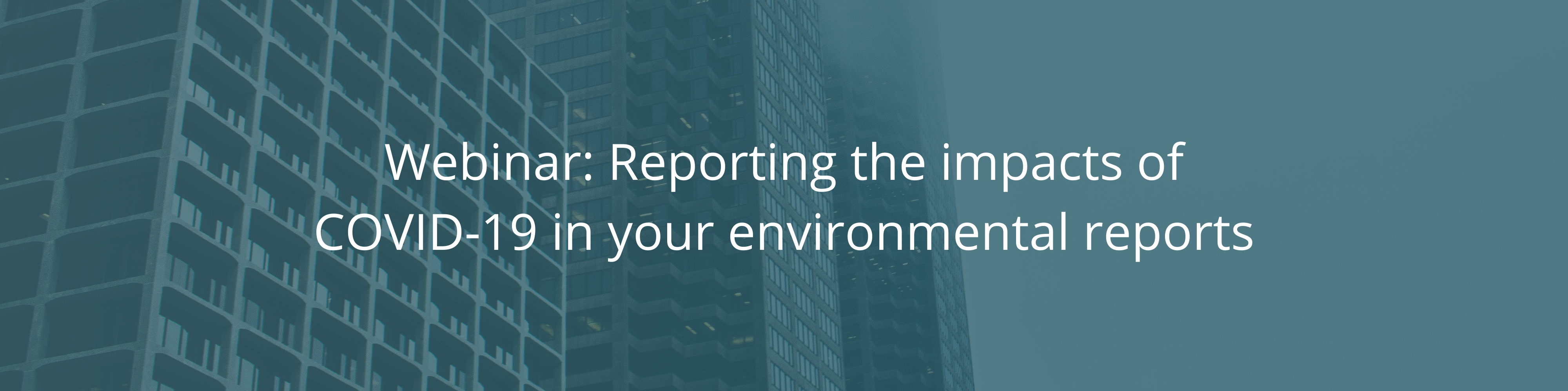 Reporting the impacts of COVID-19 in your environmental reports