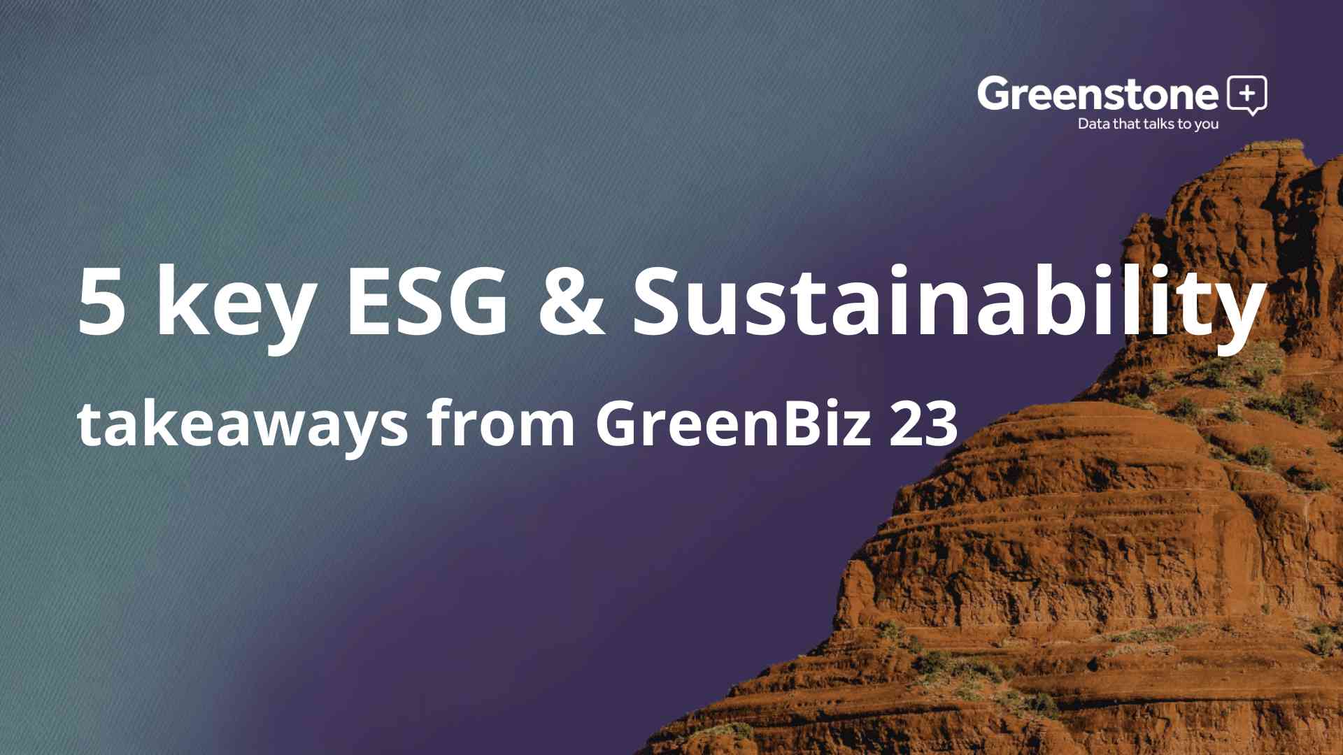 5 key ESG & Sustainability takeaways from GreenBiz 23