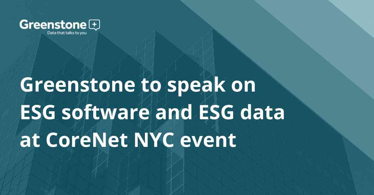 Greenstone to speak on ESG software and ESG data at CoreNet NYC event