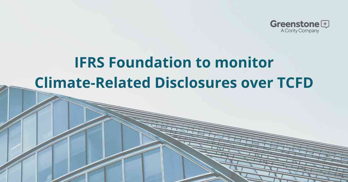 IFRS Foundation to monitor Climate-Related Disclosures over TCFD