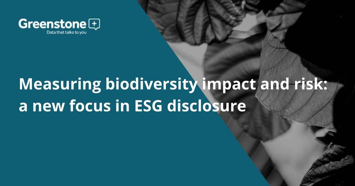 Measuring biodiversity impact and risk: a new focus in ESG disclosure