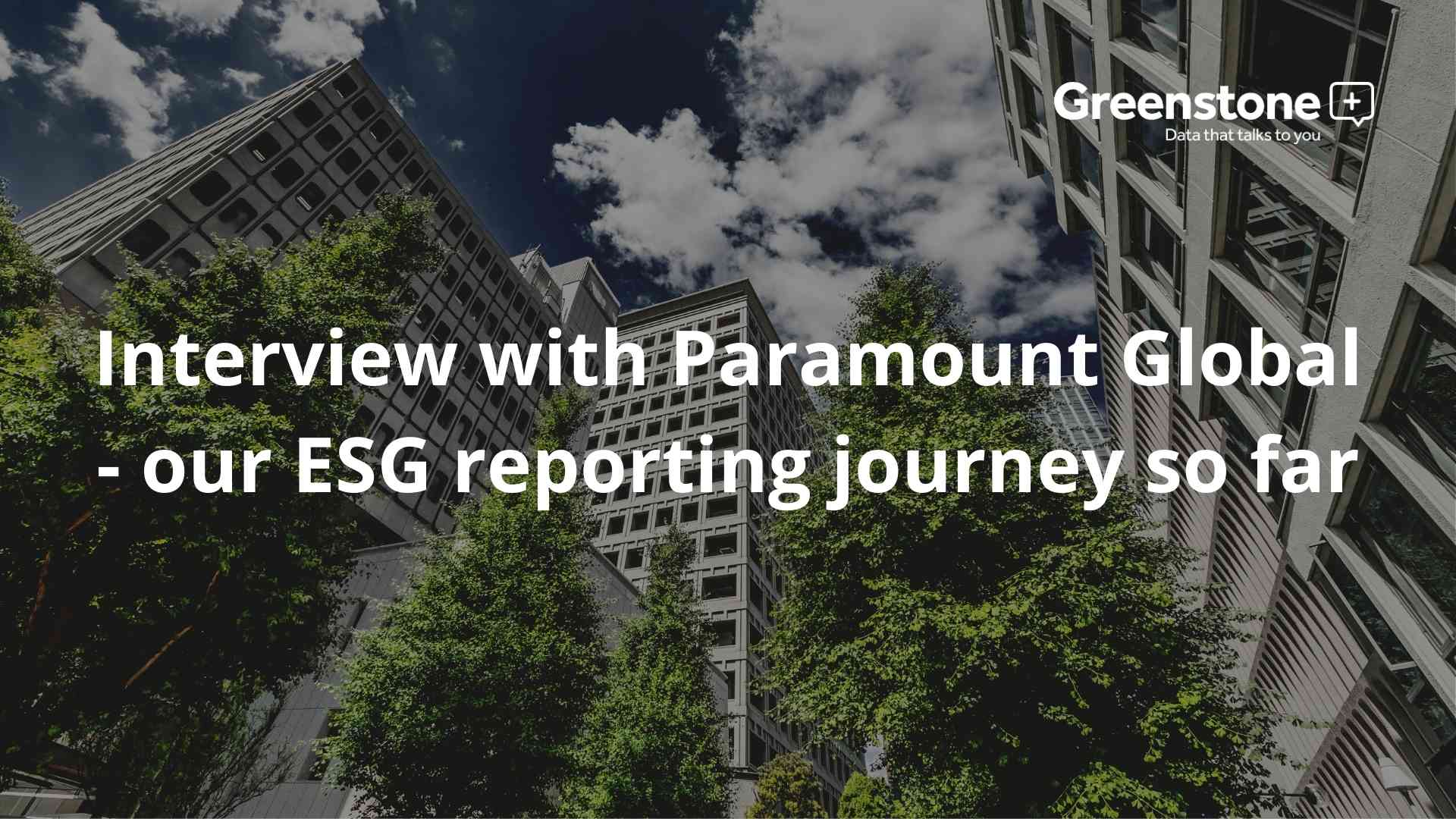 Interview with Paramount Global - our ESG reporting journey so far