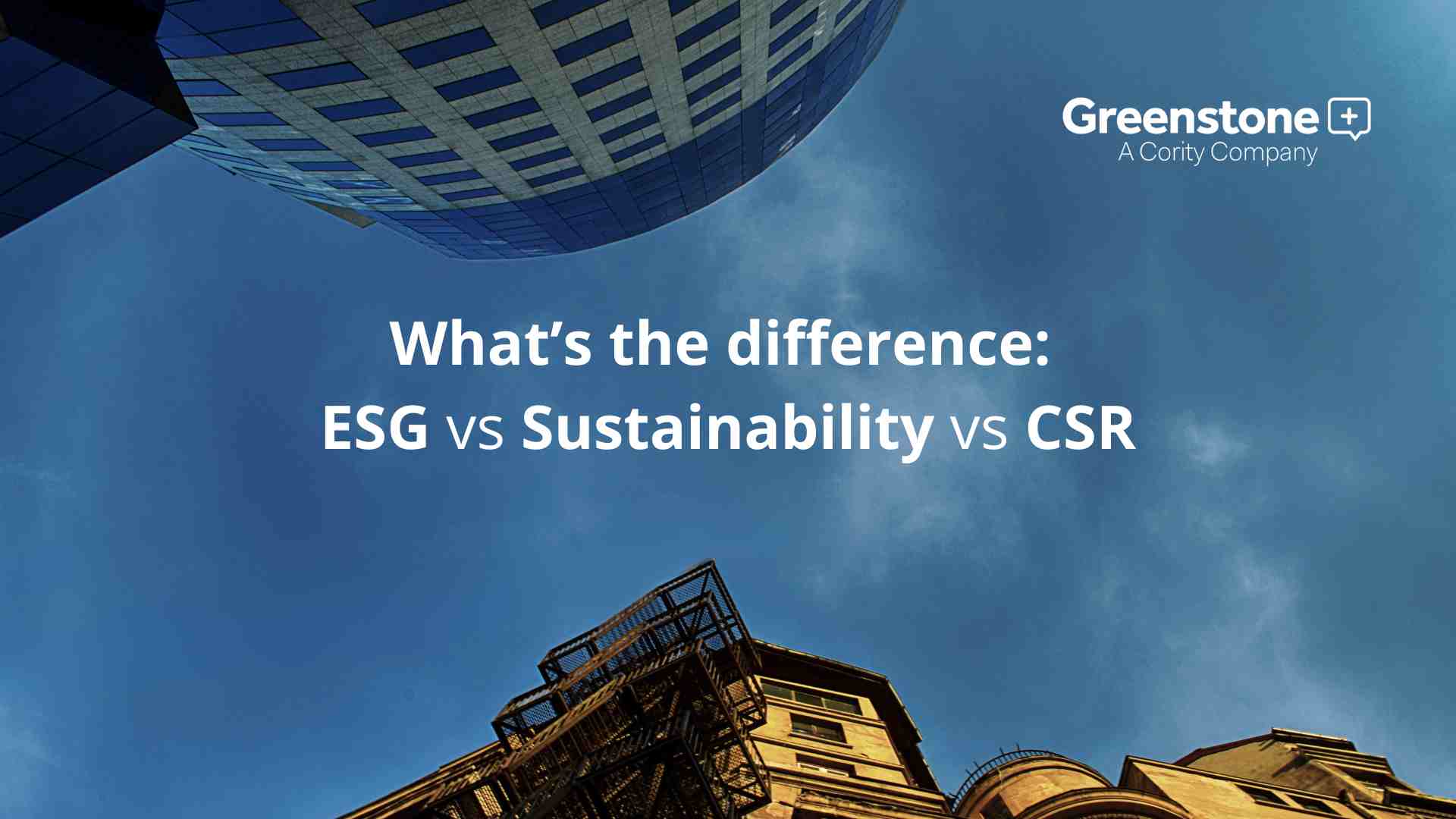 What’s the difference: ESG vs Sustainability vs CSR
