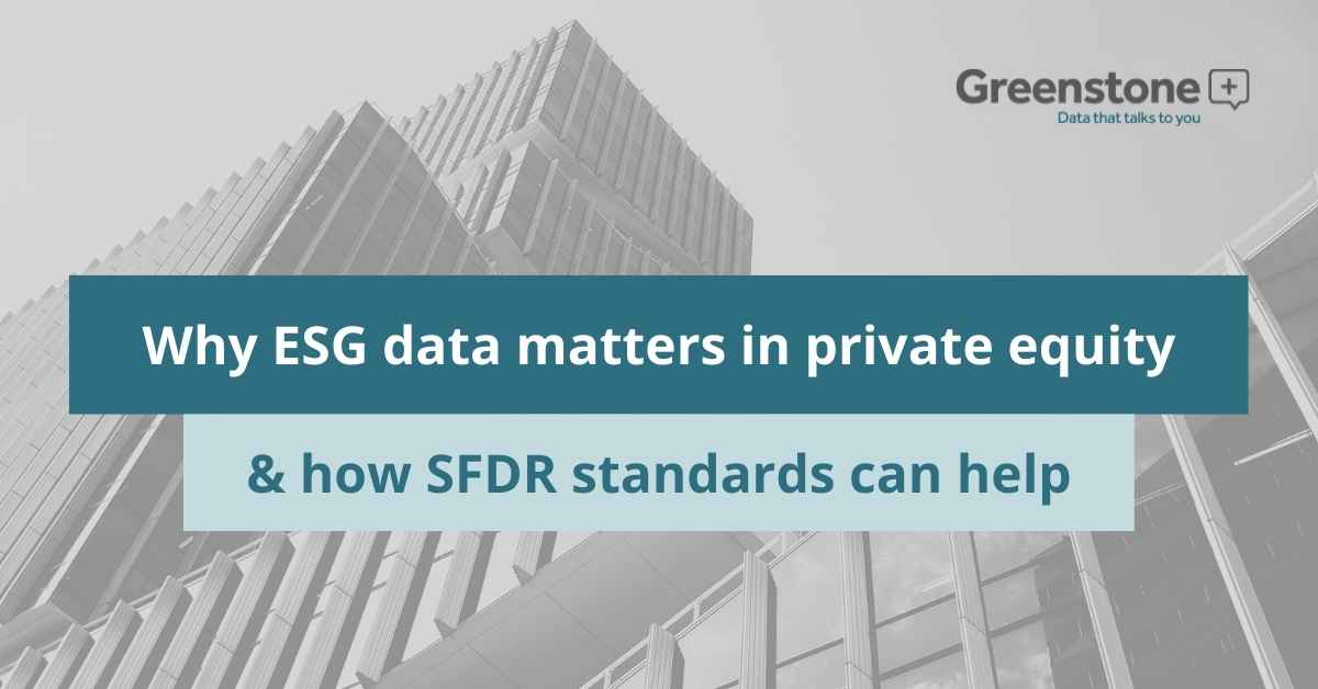 Why ESG data matters in private equity & how SFDR standards can help