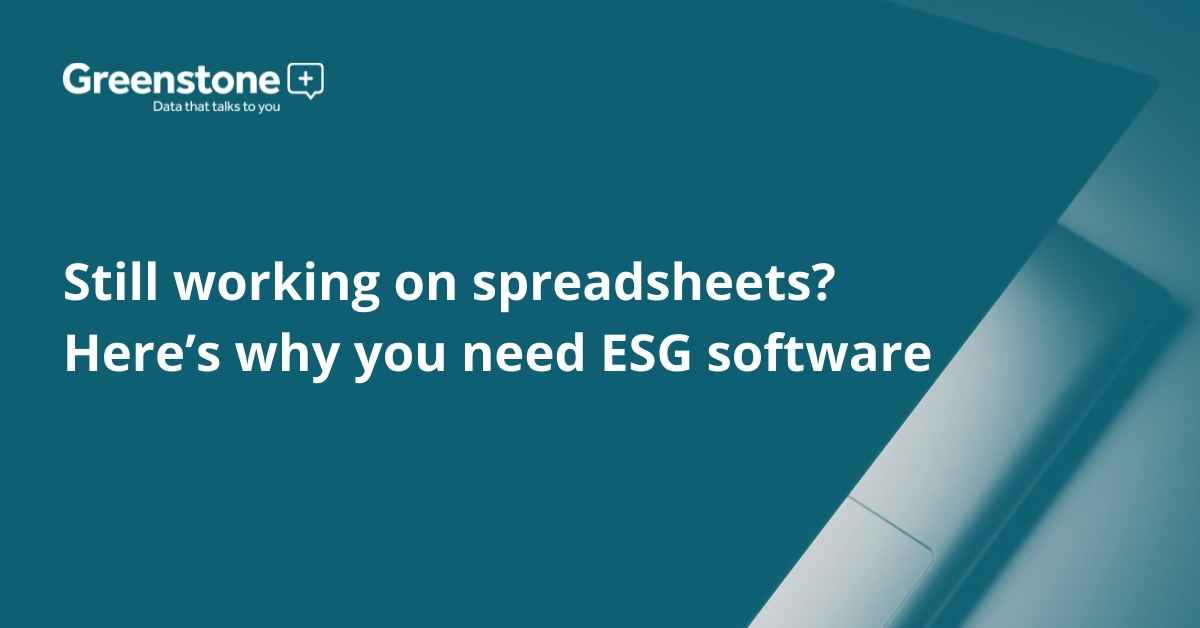Still working on spreadsheets? Here’s why you need ESG software