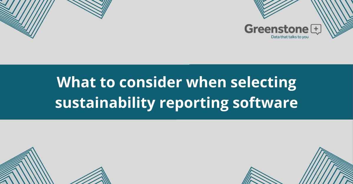 What to consider when selecting sustainability reporting software