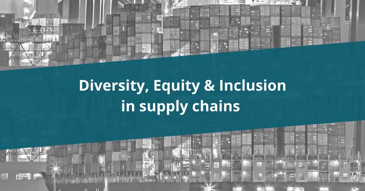 Diversity, Equity & Inclusion (DE&I) in supply chains