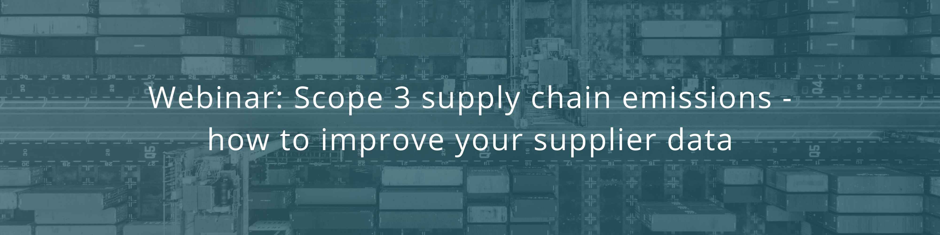 Scope 3 supply chain emissions – how to improve your supplier data