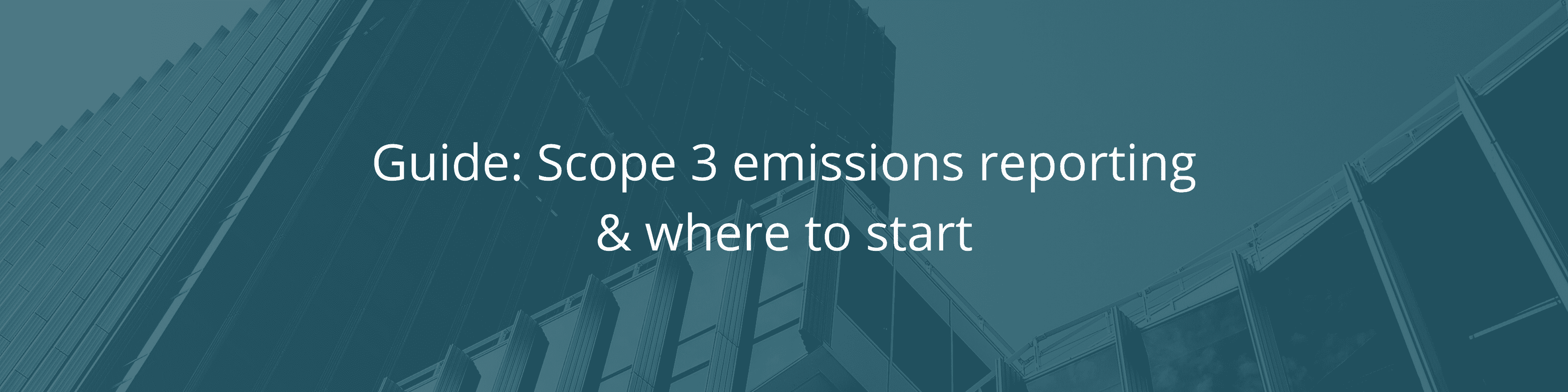Scope 3 emissions reporting & where to start