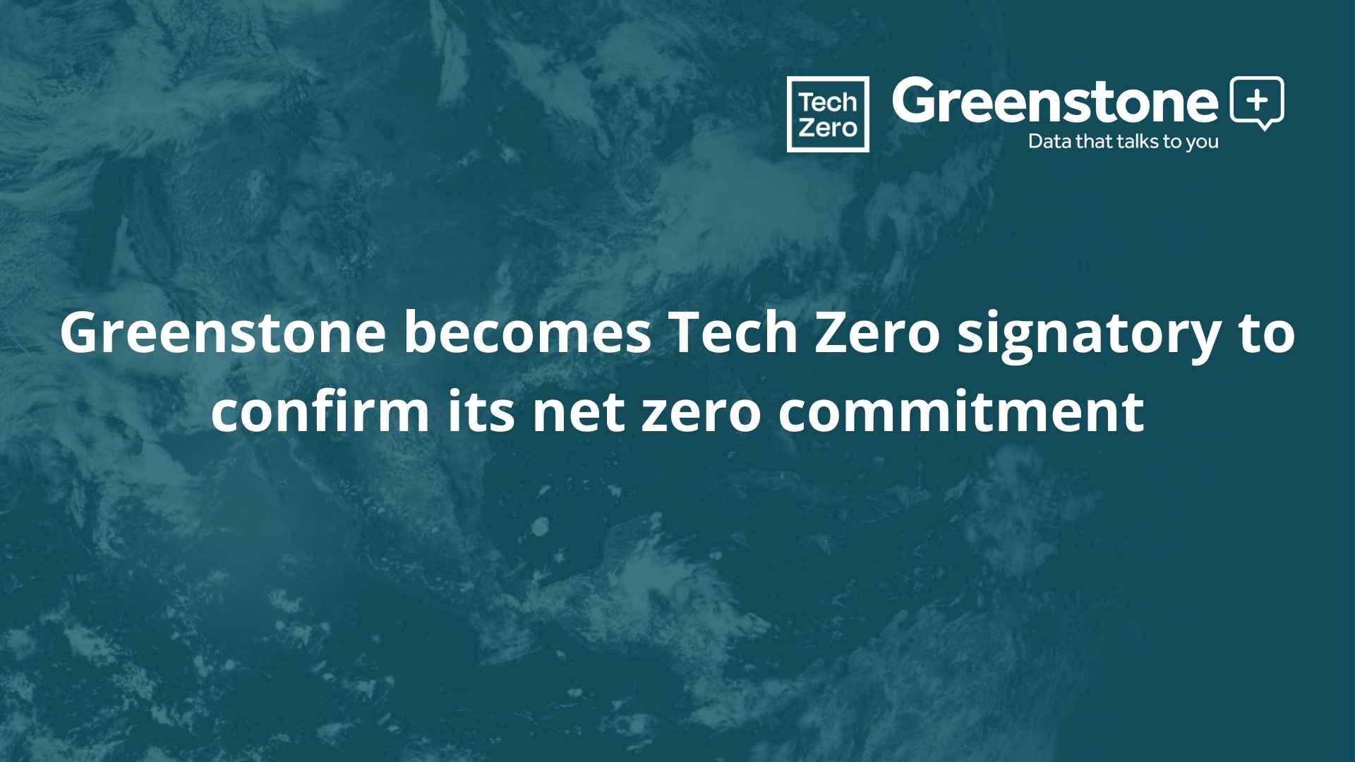 Greenstone becomes Tech Zero signatory to confirm net zero commitment